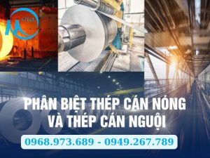 Phân biệt thép cán nóng và thép cán nguội